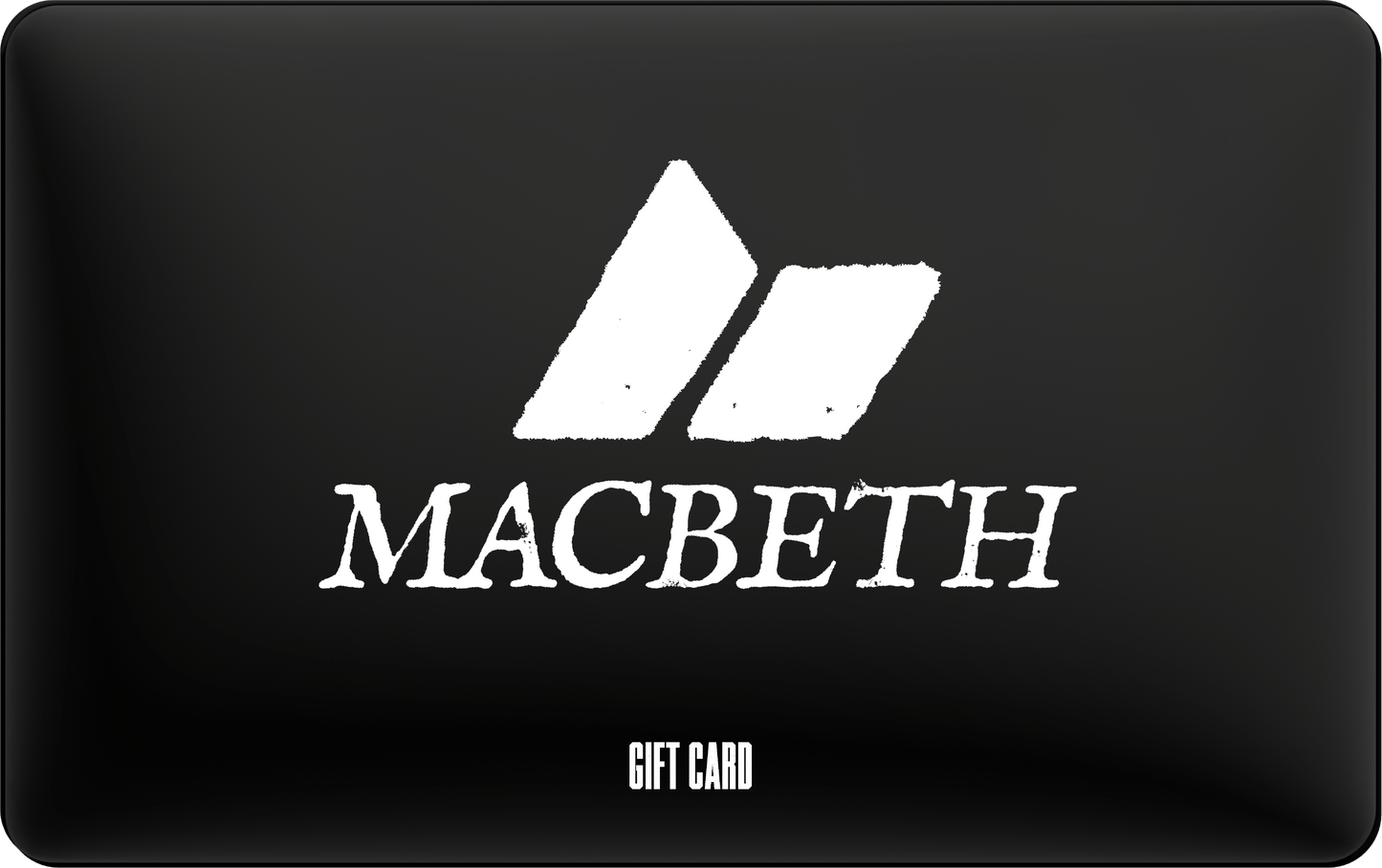 Macbeth Gift Card - Macbeth Global